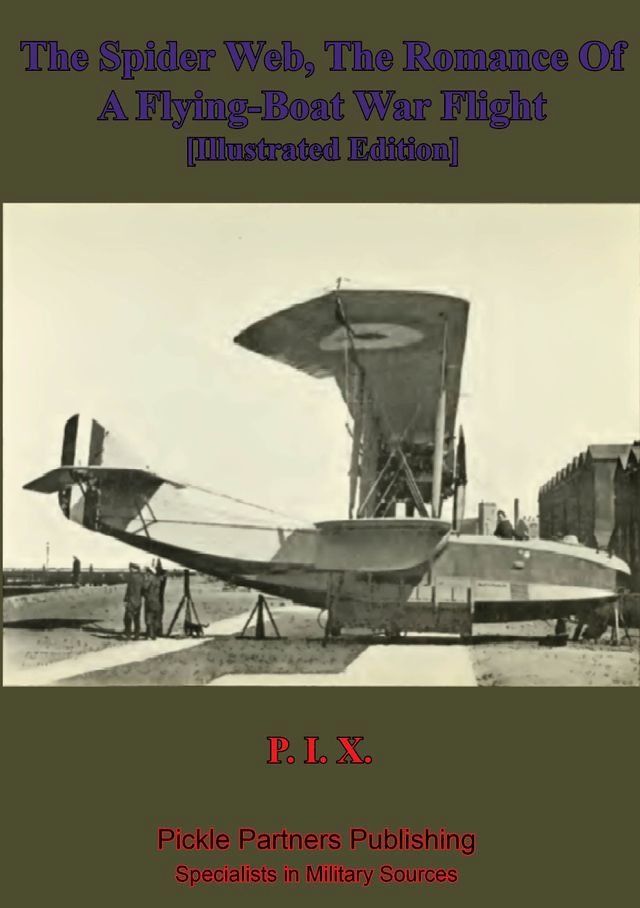  The Spider Web, The Romance Of A Flying-Boat War Flight [Illustrated Edition](Kobo/電子書)