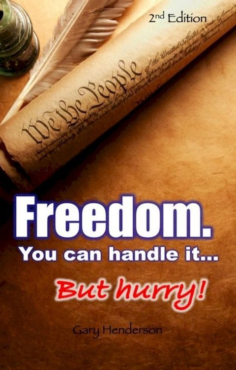 Freedom. You Can Handle It. But hurry!(Kobo/電子書)