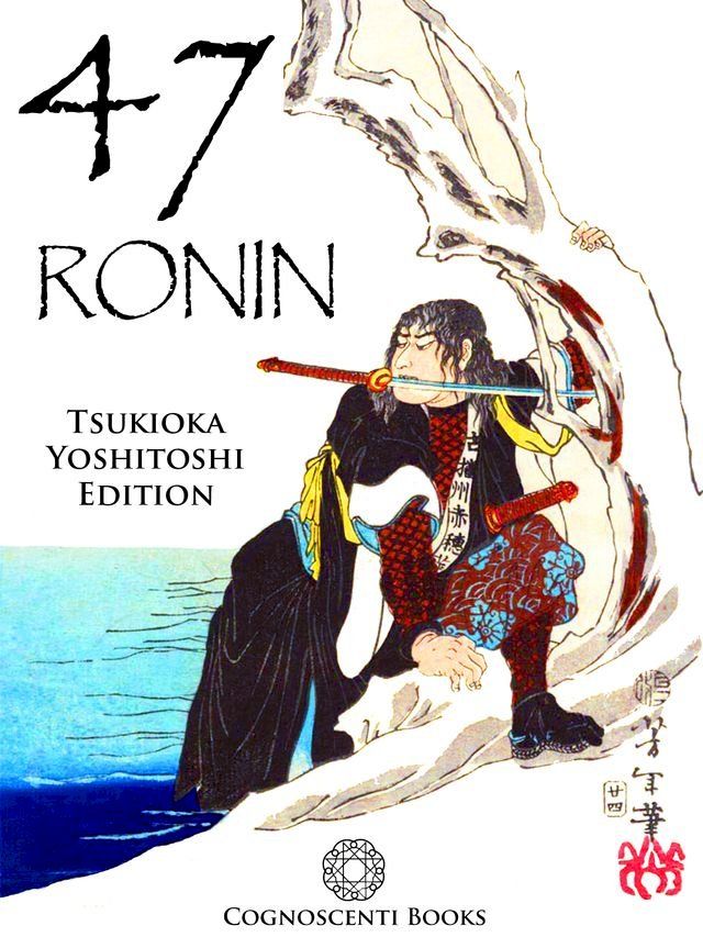  47 Ronin: Tsukioka Yoshitoshi Edition(Kobo/電子書)