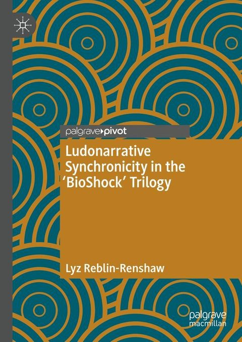 Ludonarrative Synchronicity in the 'BioShock' Trilogy(Kobo/電子書)