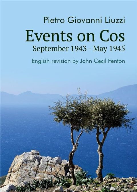 Events on Cos, September 1943 - May 1945(Kobo/電子書)