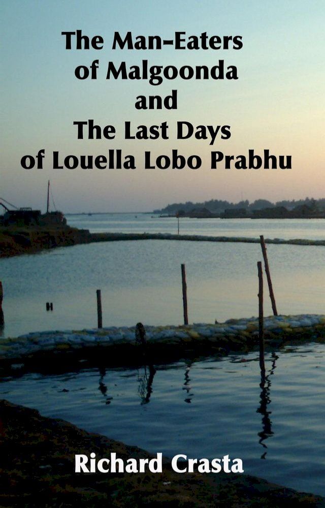  The Man-eaters of Malgoonda and the Last Days of Louella Lobo Prabhu(Kobo/電子書)