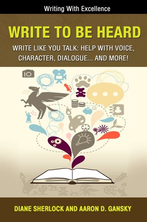 Write To Be Heard - Write Like You Talk(Kobo/電子書)