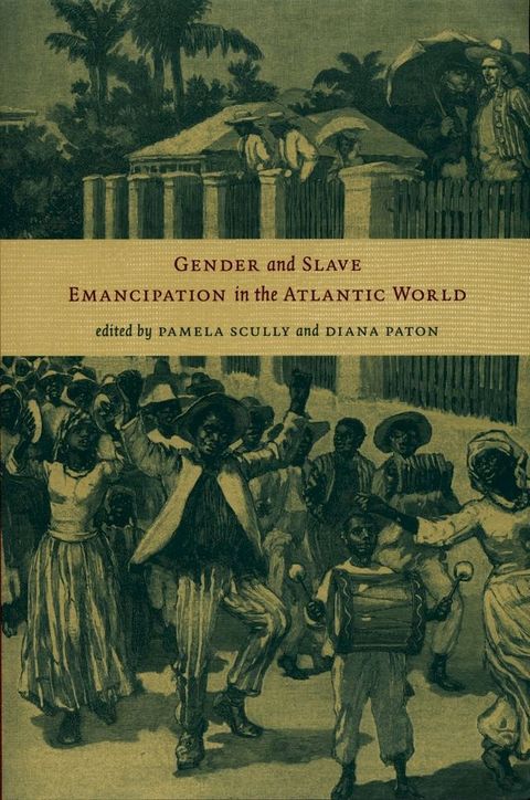 Gender and Slave Emancipation in the Atlantic World(Kobo/電子書)