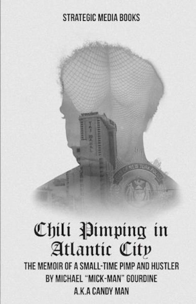  Chili Pimping in Atlantic City: The Memoir of a Small-Time Pimp(Kobo/電子書)