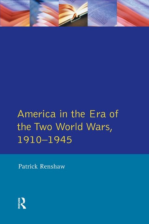 The Longman Companion to America in the Era of the Two World Wars, 1910-1945(Kobo/電子書)