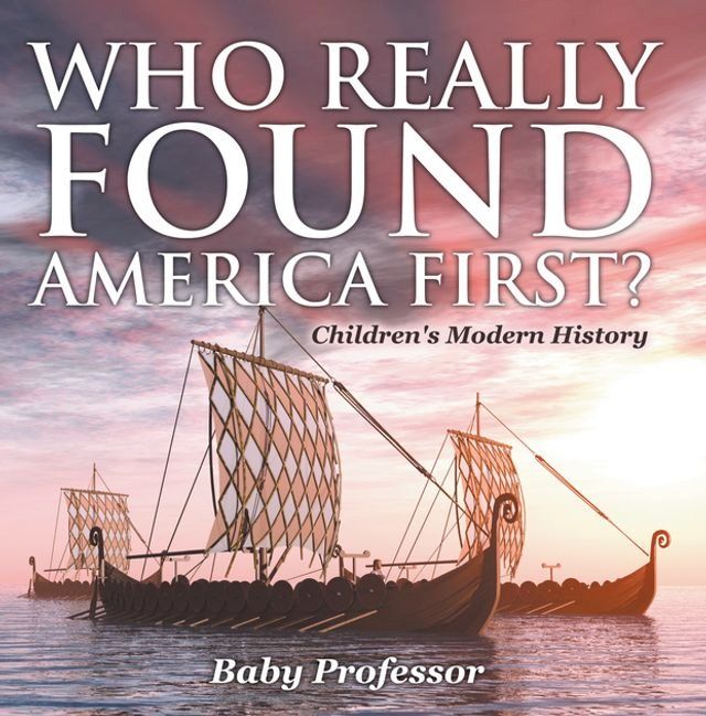  Who Really Found America First?  Children's Modern History(Kobo/電子書)