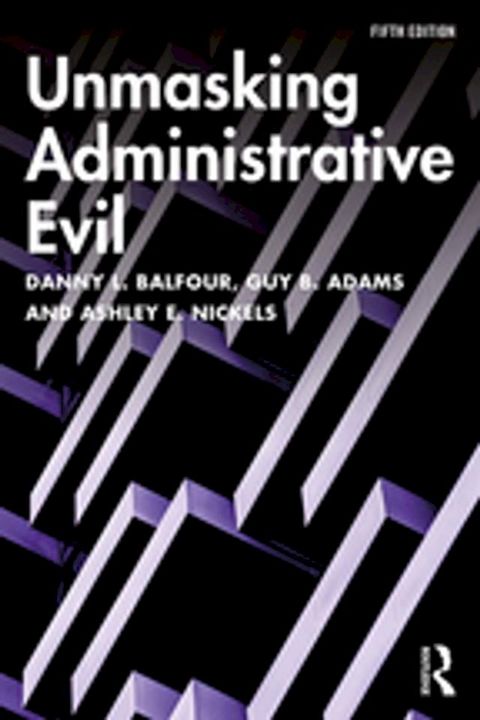 Unmasking Administrative Evil(Kobo/電子書)