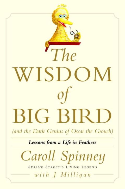 The Wisdom of Big Bird (and the Dark Genius of Oscar the Grouch)(Kobo/電子書)