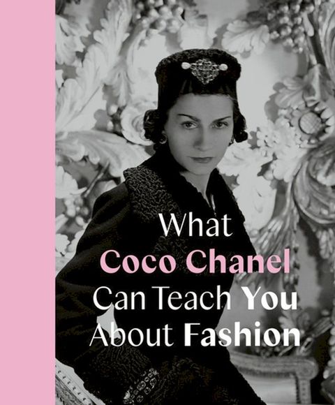 What Coco Chanel Can Teach You About Fashion(Kobo/電子書)