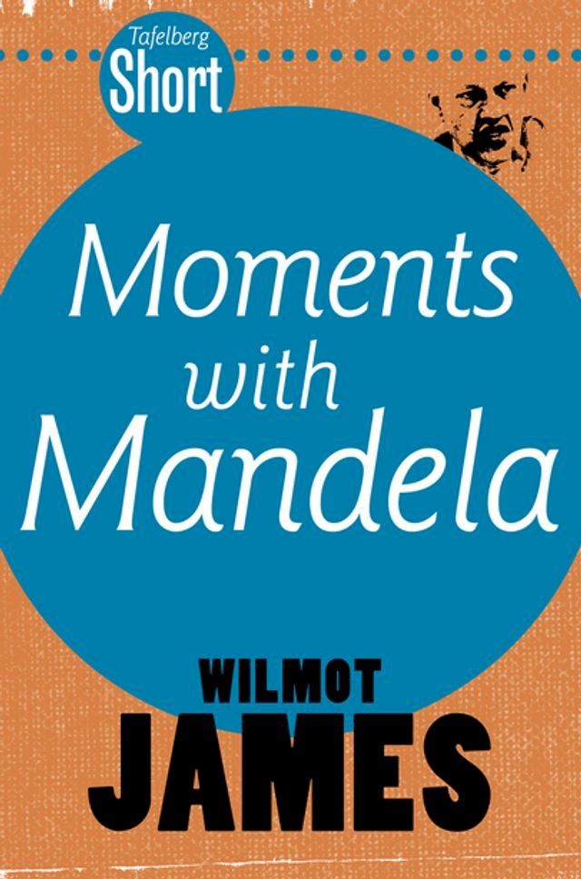  Tafelberg Short: Moments with Mandela(Kobo/電子書)