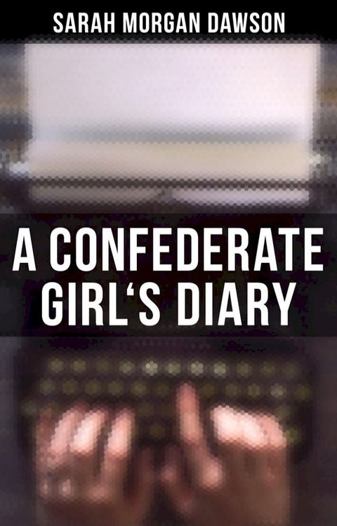 A Confederate Girl's Diary(Kobo/電子書)