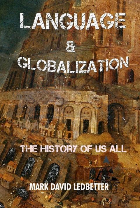 Language and Globalization: The History of Us All(Kobo/電子書)