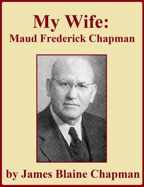 My Wife: Maud Frederick Chapman(Kobo/電子書)