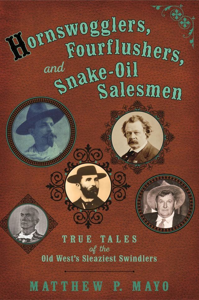  Hornswogglers, Fourflushers & Snake-Oil Salesmen(Kobo/電子書)