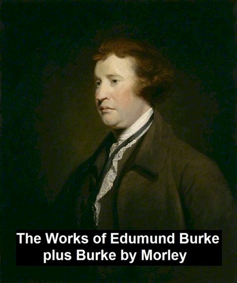 The Works of Edmund Burke, plus Burke(Kobo/電子書)