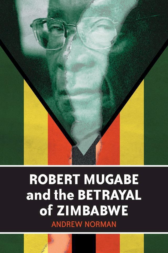  Robert Mugabe and the Betrayal of Zimbabwe(Kobo/電子書)