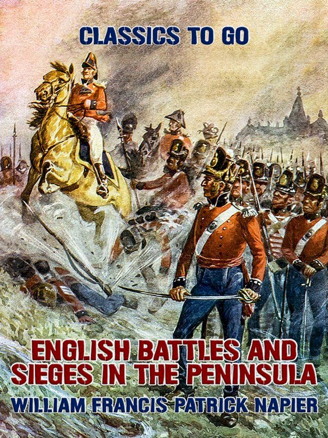  English Battles and Sieges in the Peninsula(Kobo/電子書)