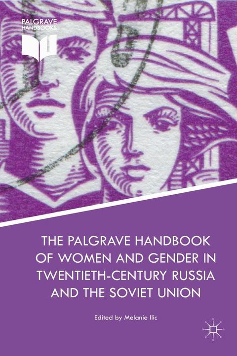 The Palgrave Handbook of Women and Gender in Twentieth-Century Russia and the Soviet Union(Kobo/電子書)