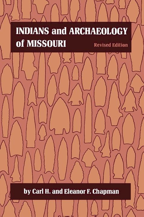 Indians and Archaeology of Missouri, Revised Edition(Kobo/電子書)