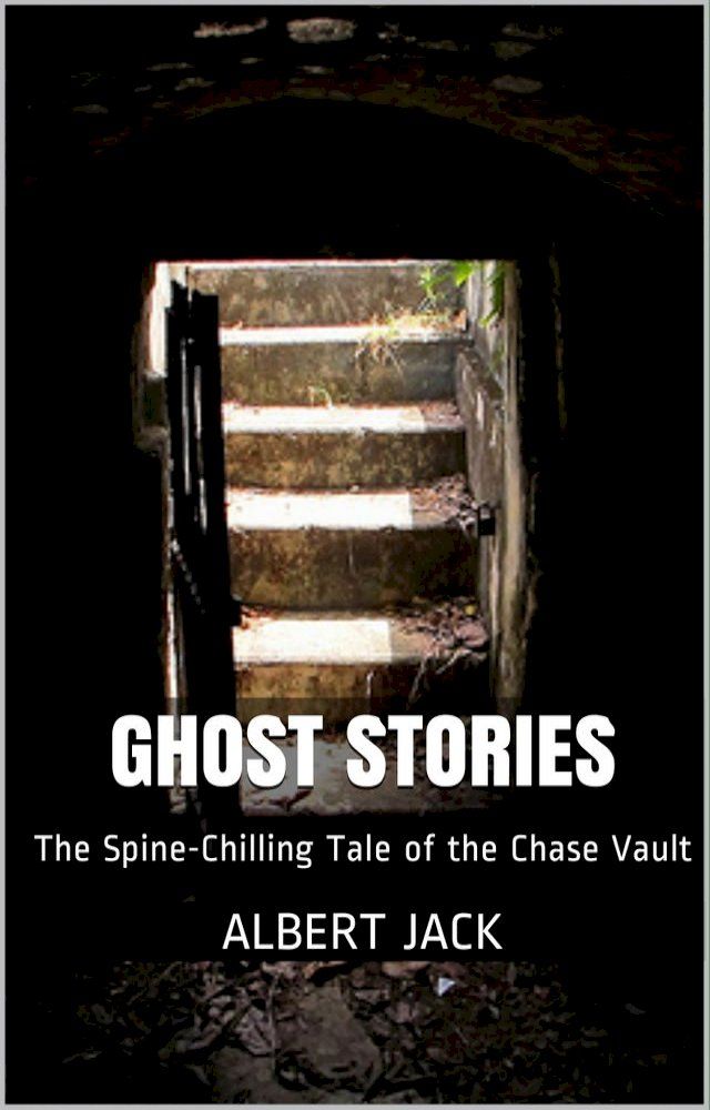  Ghost Stories: The Spine-Chilling Tale of the Chase Vault(Kobo/電子書)