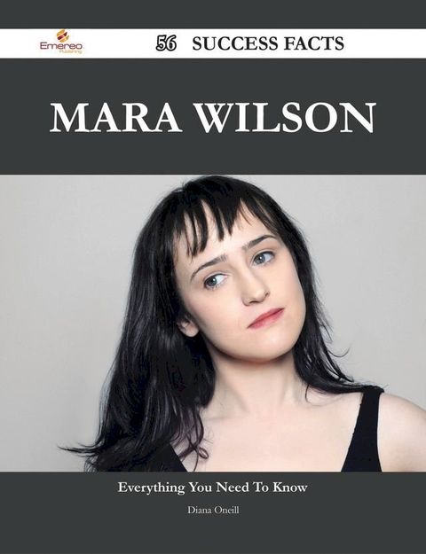 Mara Wilson 56 Success Facts - Everything you need to know about Mara Wilson(Kobo/電子書)