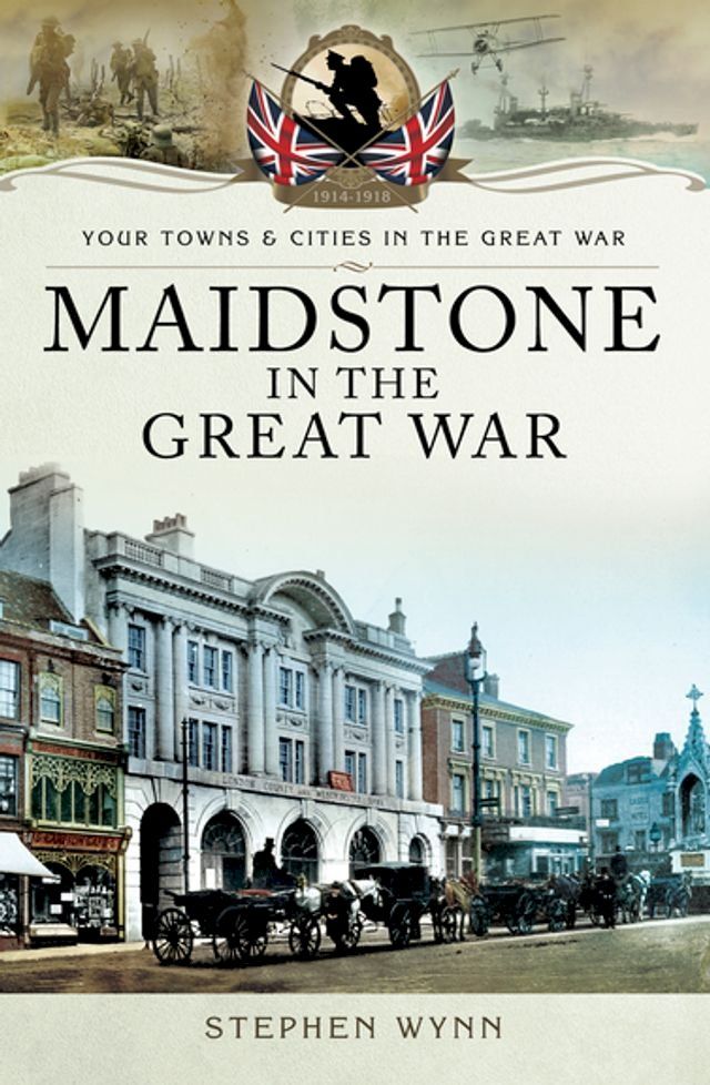  Maidstone in the Great War(Kobo/電子書)