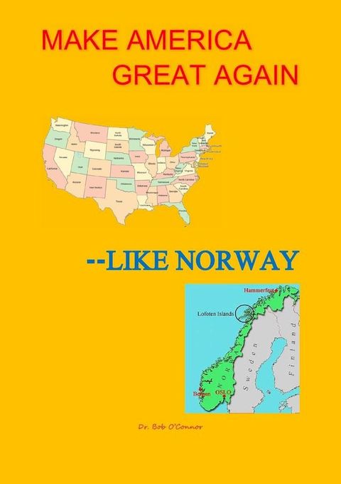 Make America Great--Like Norway(Kobo/電子書)