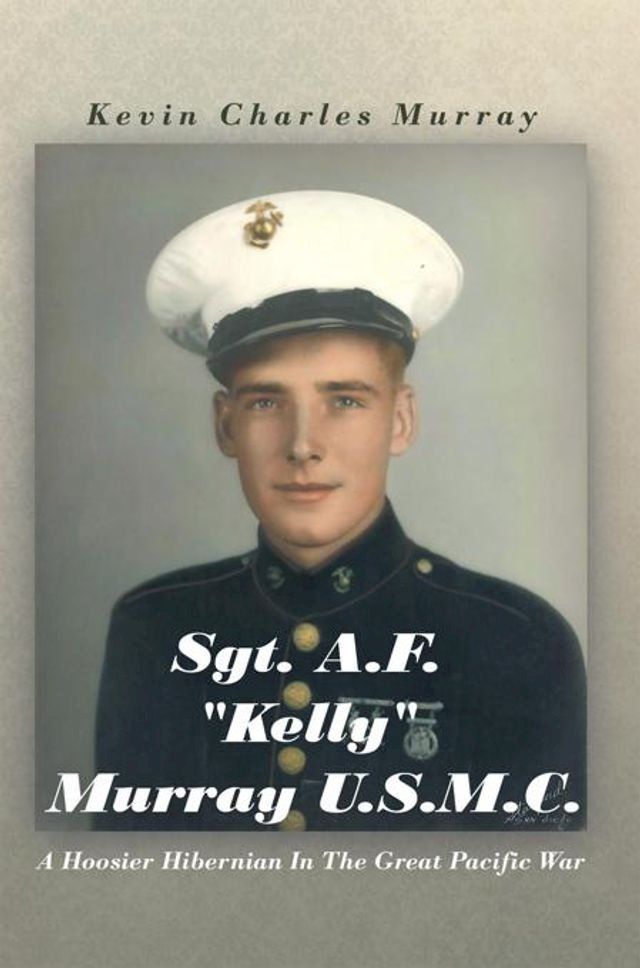  Sgt. A.F. "Kelly" Murray U.S.M.C.(Kobo/電子書)