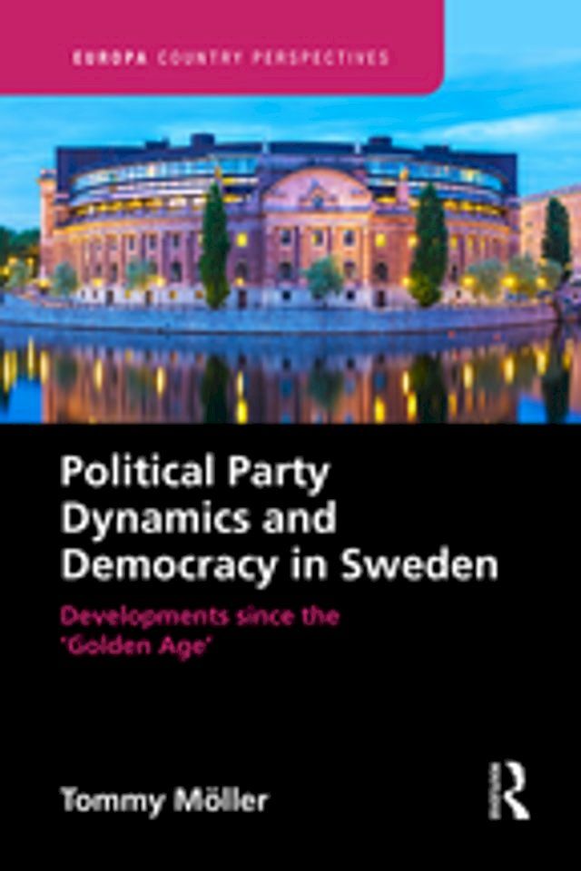  Political Party Dynamics and Democracy in Sweden:(Kobo/電子書)