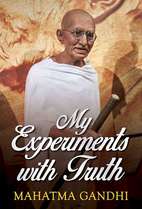 My Experiments with Truth(Kobo/電子書)