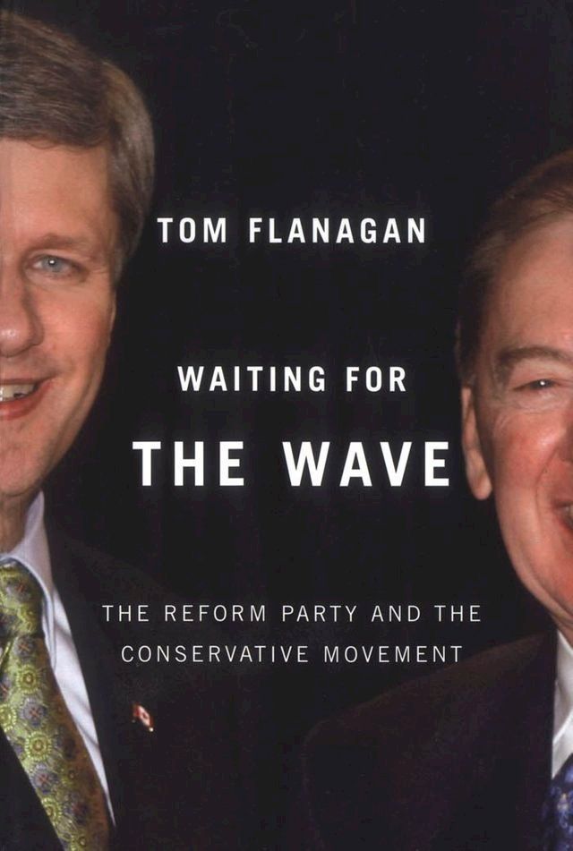  Waiting for the Wave: The Reform Party and the Conservative Movement(Kobo/電子書)