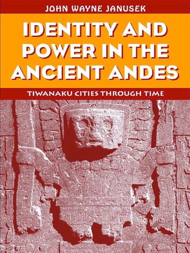  Identity and Power in the Ancient Andes(Kobo/電子書)