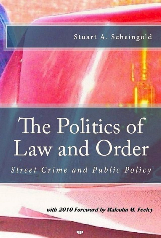  The Politics of Law and Order: Street Crime and Public Policy(Kobo/電子書)