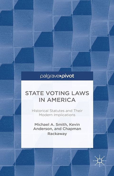 State Voting Laws in America: Historical Statutes and Their Modern Implications(Kobo/電子書)