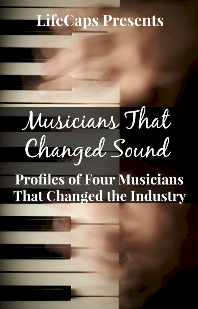  Musicians That Changed Sound(Kobo/電子書)