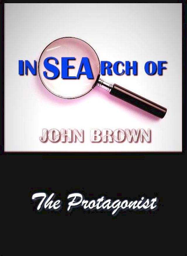  In Search of John Brown - The Protagonist(Kobo/電子書)