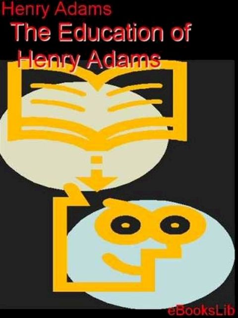 Education of Henry Adams. The(Kobo/電子書)