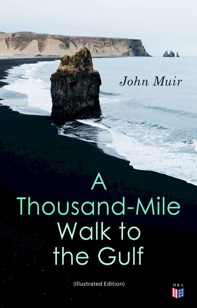  A Thousand-Mile Walk to the Gulf (Illustrated Edition)(Kobo/電子書)