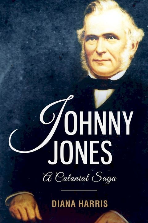 Johnny Jones: A Colonial Saga(Kobo/電子書)