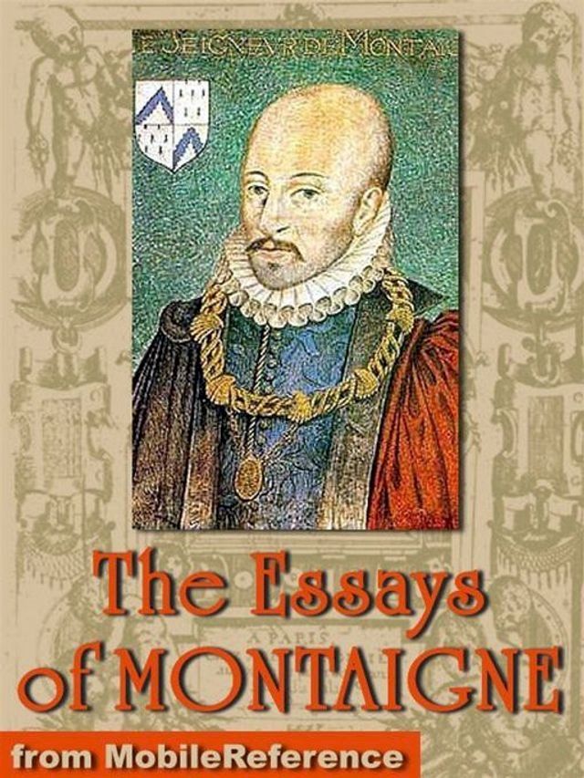  Michel De Montaigne - The Complete Essays: Edited By William Carew Hazlitt (Mobi Classics)(Kobo/電子書)