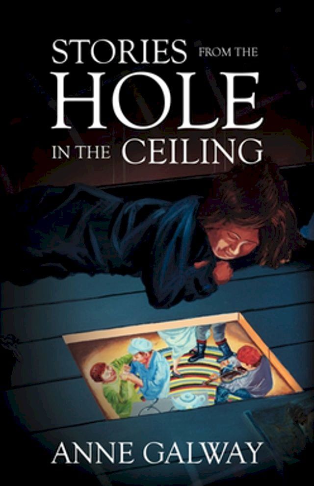  Stories from the Hole in the Ceiling(Kobo/電子書)