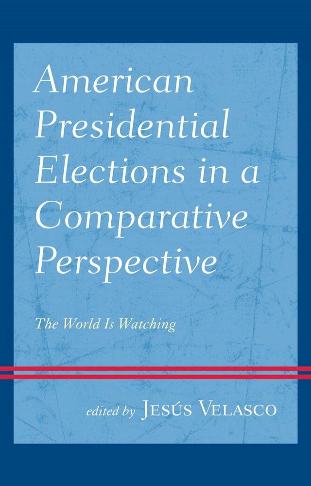  American Presidential Elections in a Comparative Perspective(Kobo/電子書)