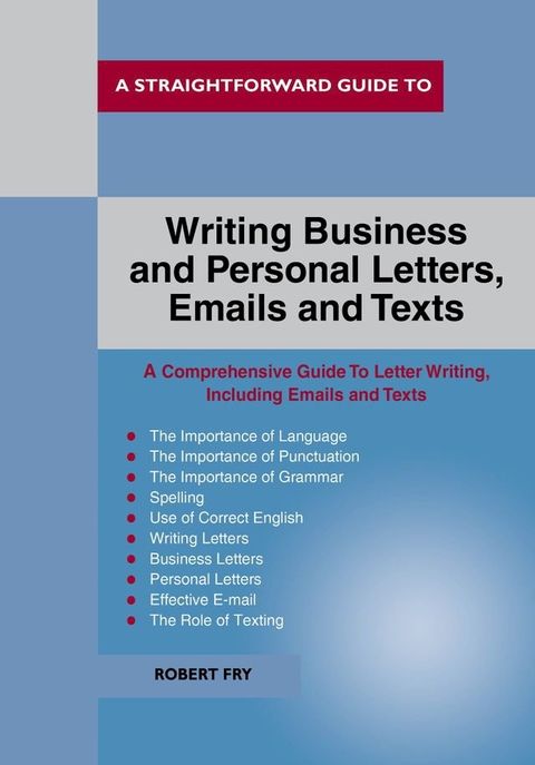 A Straightforward Guide to Writing Business and Personal Letters / Emails and Texts(Kobo/電子書)