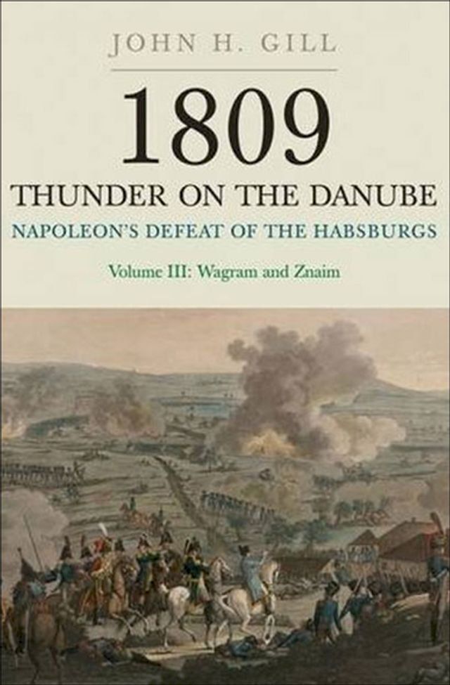  Napoleon's Defeat of the Habsburgs Volume III(Kobo/電子書)