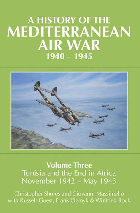 A History of the Mediterranean Air War, 1940–1945(Kobo/電子書)