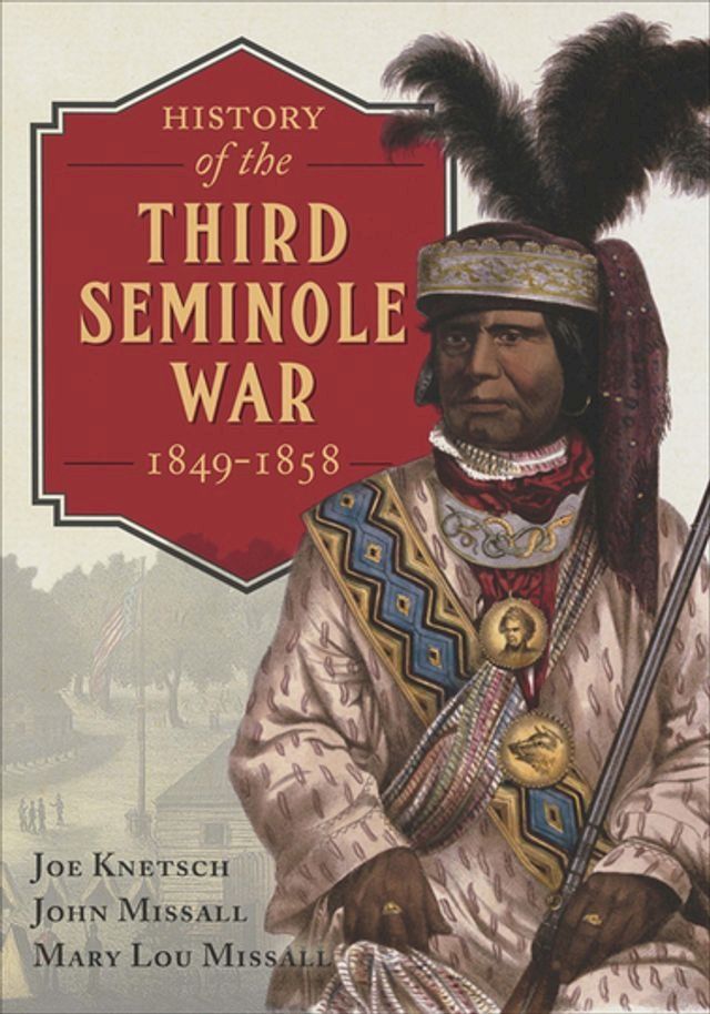  History of the Third Seminole War, 1849–1858(Kobo/電子書)