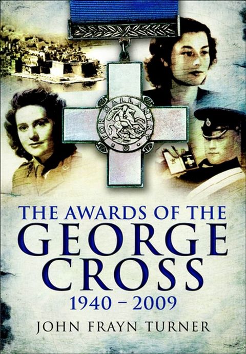 The Awards of the George Cross, 1940–2009(Kobo/電子書)