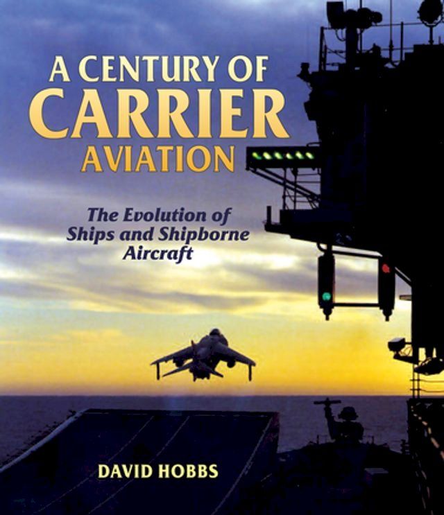  A Century of Carrier Aviation(Kobo/電子書)