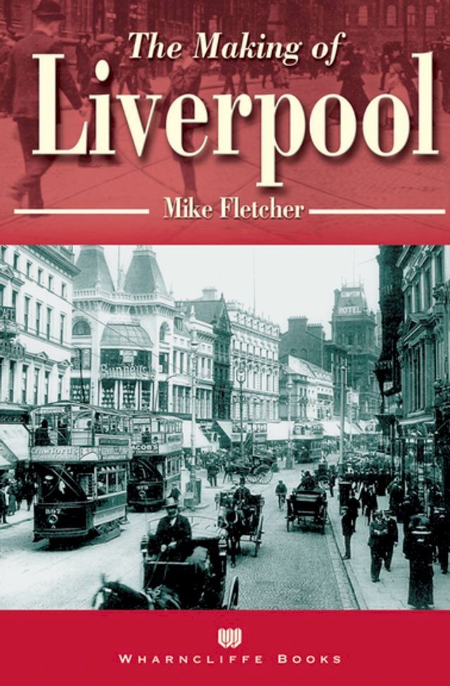  The Making of Liverpool(Kobo/電子書)